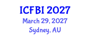 International Conference on Finance, Banking and Insurance (ICFBI) March 29, 2027 - Sydney, Australia
