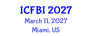 International Conference on Finance, Banking and Insurance (ICFBI) March 11, 2027 - Miami, United States