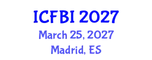 International Conference on Finance, Banking and Insurance (ICFBI) March 25, 2027 - Madrid, Spain