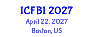 International Conference on Finance, Banking and Insurance (ICFBI) April 22, 2027 - Boston, United States