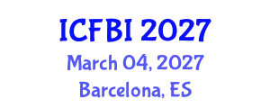 International Conference on Finance, Banking and Insurance (ICFBI) March 04, 2027 - Barcelona, Spain