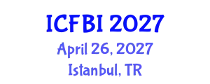 International Conference on Finance, Banking and Insurance (ICFBI) April 26, 2027 - Istanbul, Turkey