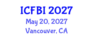 International Conference on Finance, Banking and Insurance (ICFBI) May 20, 2027 - Vancouver, Canada