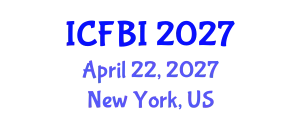 International Conference on Finance, Banking and Insurance (ICFBI) April 22, 2027 - New York, United States