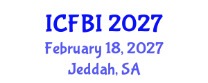 International Conference on Finance, Banking and Insurance (ICFBI) February 18, 2027 - Jeddah, Saudi Arabia