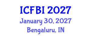 International Conference on Finance, Banking and Insurance (ICFBI) January 30, 2027 - Bengaluru, India