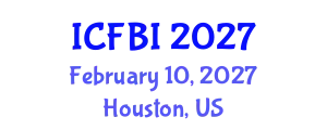 International Conference on Finance, Banking and Insurance (ICFBI) February 10, 2027 - Houston, United States