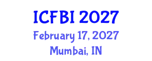International Conference on Finance, Banking and Insurance (ICFBI) February 17, 2027 - Mumbai, India