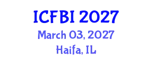 International Conference on Finance, Banking and Insurance (ICFBI) March 03, 2027 - Haifa, Israel
