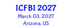 International Conference on Finance, Banking and Insurance (ICFBI) March 03, 2027 - Arizona, United States