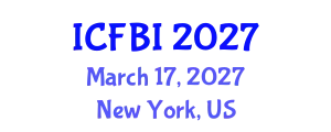 International Conference on Finance, Banking and Insurance (ICFBI) March 17, 2027 - New York, United States