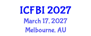 International Conference on Finance, Banking and Insurance (ICFBI) March 17, 2027 - Melbourne, Australia