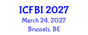 International Conference on Finance, Banking and Insurance (ICFBI) March 24, 2027 - Brussels, Belgium