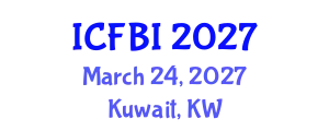 International Conference on Finance, Banking and Insurance (ICFBI) March 24, 2027 - Kuwait, Kuwait
