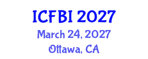 International Conference on Finance, Banking and Insurance (ICFBI) March 24, 2027 - Ottawa, Canada