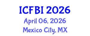 International Conference on Finance, Banking and Insurance (ICFBI) April 06, 2026 - Mexico City, Mexico