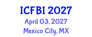 International Conference on Finance, Banking and Insurance (ICFBI) April 03, 2027 - Mexico City, Mexico