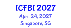 International Conference on Finance, Banking and Insurance (ICFBI) April 24, 2027 - Singapore, Singapore