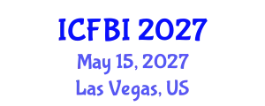 International Conference on Finance, Banking and Insurance (ICFBI) May 15, 2027 - Las Vegas, United States