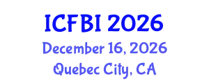 International Conference on Finance, Banking and Insurance (ICFBI) December 16, 2026 - Quebec City, Canada