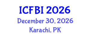International Conference on Finance, Banking and Insurance (ICFBI) December 30, 2026 - Karachi, Pakistan