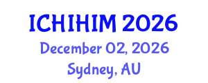 International Conference on Health Informatics and Health Information Management (ICHIHIM) December 02, 2026 - Sydney, Australia