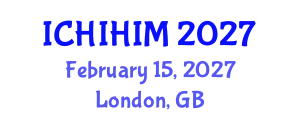International Conference on Health Informatics and Health Information Management (ICHIHIM) February 15, 2027 - London, United Kingdom