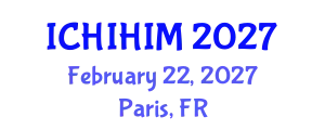 International Conference on Health Informatics and Health Information Management (ICHIHIM) February 22, 2027 - Paris, France