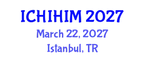 International Conference on Health Informatics and Health Information Management (ICHIHIM) March 22, 2027 - Istanbul, Turkey