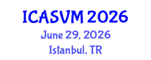 International Conference on Animal Science and Veterinary Medicine (ICASVM) June 29, 2026 - Istanbul, Turkey
