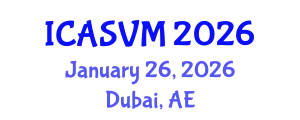 International Conference on Animal Science and Veterinary Medicine (ICASVM) January 26, 2026 - Dubai, United Arab Emirates