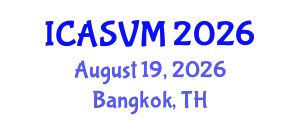 International Conference on Animal Science and Veterinary Medicine (ICASVM) August 19, 2026 - Bangkok, Thailand