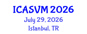 International Conference on Animal Science and Veterinary Medicine (ICASVM) July 29, 2026 - Istanbul, Turkey