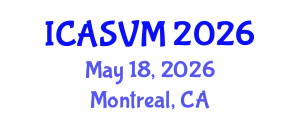 International Conference on Animal Science and Veterinary Medicine (ICASVM) May 18, 2026 - Montreal, Canada