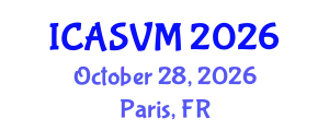 International Conference on Animal Science and Veterinary Medicine (ICASVM) October 28, 2026 - Paris, France