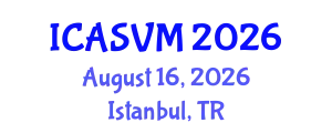 International Conference on Animal Science and Veterinary Medicine (ICASVM) August 16, 2026 - Istanbul, Turkey
