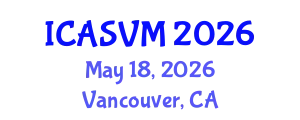 International Conference on Animal Science and Veterinary Medicine (ICASVM) May 18, 2026 - Vancouver, Canada