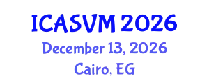 International Conference on Animal Science and Veterinary Medicine (ICASVM) December 13, 2026 - Cairo, Egypt