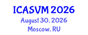 International Conference on Animal Science and Veterinary Medicine (ICASVM) August 30, 2026 - Moscow, Russia