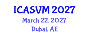 International Conference on Animal Science and Veterinary Medicine (ICASVM) March 22, 2027 - Dubai, United Arab Emirates