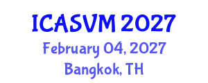 International Conference on Animal Science and Veterinary Medicine (ICASVM) February 04, 2027 - Bangkok, Thailand