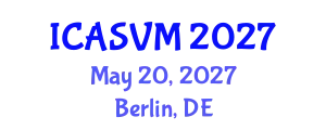 International Conference on Animal Science and Veterinary Medicine (ICASVM) May 20, 2027 - Berlin, Germany