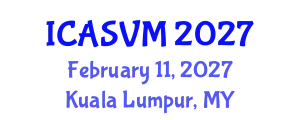 International Conference on Animal Science and Veterinary Medicine (ICASVM) February 11, 2027 - Kuala Lumpur, Malaysia