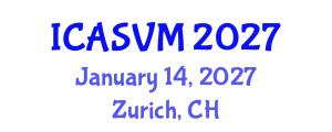 International Conference on Animal Science and Veterinary Medicine (ICASVM) January 14, 2027 - Zurich, Switzerland