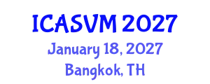 International Conference on Animal Science and Veterinary Medicine (ICASVM) January 18, 2027 - Bangkok, Thailand