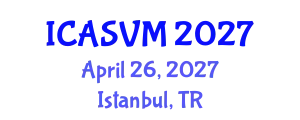 International Conference on Animal Science and Veterinary Medicine (ICASVM) April 26, 2027 - Istanbul, Turkey