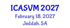 International Conference on Animal Science and Veterinary Medicine (ICASVM) February 18, 2027 - Jeddah, Saudi Arabia