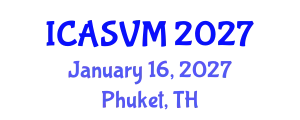 International Conference on Animal Science and Veterinary Medicine (ICASVM) January 16, 2027 - Phuket, Thailand