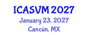 International Conference on Animal Science and Veterinary Medicine (ICASVM) January 23, 2027 - Cancún, Mexico