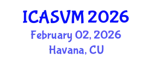 International Conference on Animal Science and Veterinary Medicine (ICASVM) February 02, 2026 - Havana, Cuba